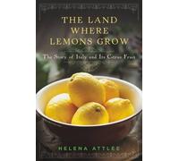 Helena Attlee The Land Where Lemons Grow (Copertina rigida)