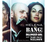 Helena - Bang! Dillinger Girl & Baby Face Nelson