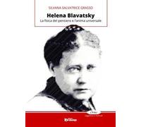 Helena Blavatsky. La fisica del pensiero e l'anima universale