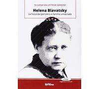 Helena Blavatsky. La fisica del pensiero e l'anima universale