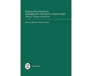 Helena Buescu Fernando Pessoa's Modernity without Frontiers (Copertina rigida)