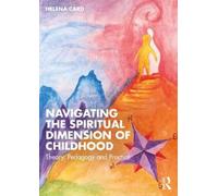 Helena Card Navigating the Spiritual Dimension of Childhood (Tascabile)