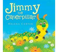 Helena Carter Jimmy the Caterpillar (Tascabile)