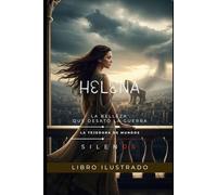 HELENA DE TROYA: La Belleza que Desató la Guerra