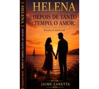Helena: Depois de tanto tempo, o amor.