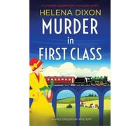 Helena Dixon Murder in First Class (Tascabile) Miss Underhay Mystery