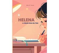 Helena e o Mundo Antes das Telas
