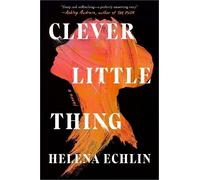 Helena Echlin Clever Little Thing (Copertina rigida)