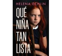 Helena Echlin Qué niña tan lista / Clever Little Thing (Tascabile)