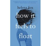 Helena Fox How It Feels to Float (Copertina rigida)