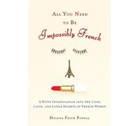 Helena Frith Powell All You Need to Be Impossibly French (Tascabile)