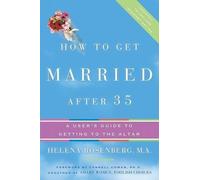 Helena Hacker Rosenberg How to Get Married After 35 Revised Edition (Tascabile)