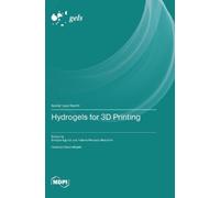 Helena Herrada-Manchón Enrique Ag Hydrogels for 3D Pri (Copertina rigida)