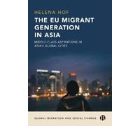 Helena Hof The EU Migrant Generation in Asia (Copertina rigida)