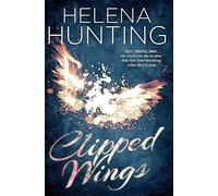 Helena Hunting Clipped Wings (Tascabile) Clipped Wings