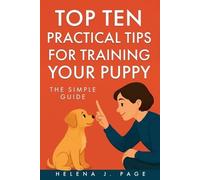 Helena J Page Top Ten Practical Tips for Training your Puppy (Tascabile)