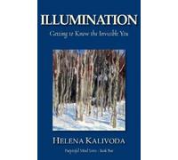 Helena Kalivoda Illumination, Getting to Know the Invisible You (Pur (Tascabile)