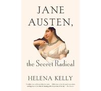 Helena Kelly Jane Austen, the Secret Radical (Tascabile)