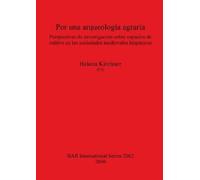 Helena Kirchner Por una arqueología agraria. Perspectivas de investi (Tascabile)