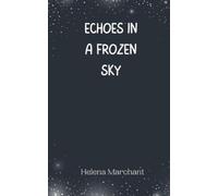 Helena Marchant Echoes in a Frozen Sky (Tascabile)