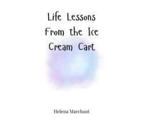 Helena Marchant Life Lessons From the Ice Cream Cart (Copertina rigida)