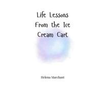 Helena Marchant Life Lessons From the Ice Cream Cart (Tascabile)