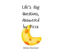 Helena Marchant Life's Big Questions, Answered by Pizza (Copertina rigida)