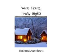 Helena Marchant Warm Hearts, Frosty Nights (Copertina rigida)