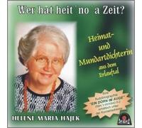 Helena Maria Hajek, Mundartdic - Wer Hat Heit' No' a Zeit