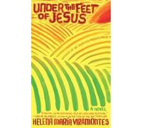 Helena Maria Viramontes Under the Feet of Jesus (Tascabile)