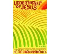 Helena Maria Viramontes Under the Feet of Jesus (Tascabile)