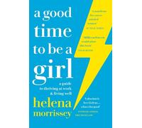 Helena Morrissey A Good Time to be a Girl (Tascabile)