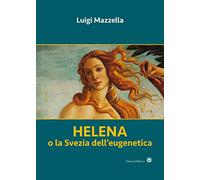 Helena. o la Svezia dell'eugenetica
