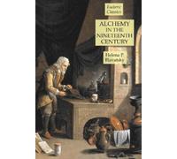 Helena P Blavatsky Alchemy in the Nineteenth Century (Tascabile)