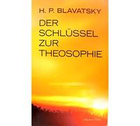 Helena P. Blavatsky Der Schlüssel zur Theosophie (Tascabile)