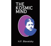 Helena P Blavatsky The Kosmic Mind (Tascabile)