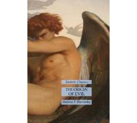 Helena P Blavatsky The Origin of Evil (Tascabile)