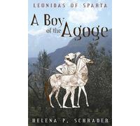 Helena P Schrader A Boy of the Agoge (Tascabile) Leonidas of Sparta