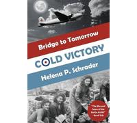 Helena P Schrader Cold Victory (Tascabile) Bridge to Tomorrow