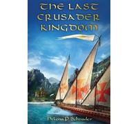 Helena P Schrader The Last Crusader Kingdom (Tascabile)