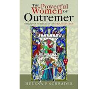 Helena P Schrader The Powerful Women of Outremer (Copertina rigida)