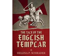 Helena P Schrader The Tale of the English Templar (Tascabile)