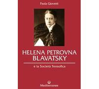 Helena Petrovna Blavatsky e la Società teosofica