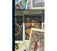 Helena Petrovna Blavatsky Isis Unveiled (Copertina rigida)