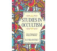 Helena Petrovna Blavatsky Studies in Occultism (Tascabile)