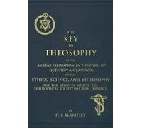 Helena Petrovna Blavatsky The Key to Theosophy (Tascabile)