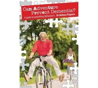 Helena Popovic Can Adventure Prevent Dementia? A Guide to Outwitting (Tascabile)