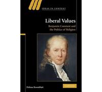Helena Rosenblatt Liberal Values (Tascabile) Ideas in Context