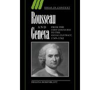 Helena Rosenblatt Rousseau and Geneva (Tascabile) Ideas in Context