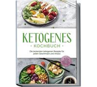 Helena Ruthberg Ketogenes Kochbuch: Die leckersten ketogenen Rezepte (Tascabile)